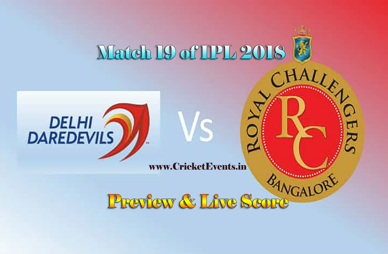 19th Match of IPL 2018 Season - Delhi Daredevils v Royal Challengers Bangalore