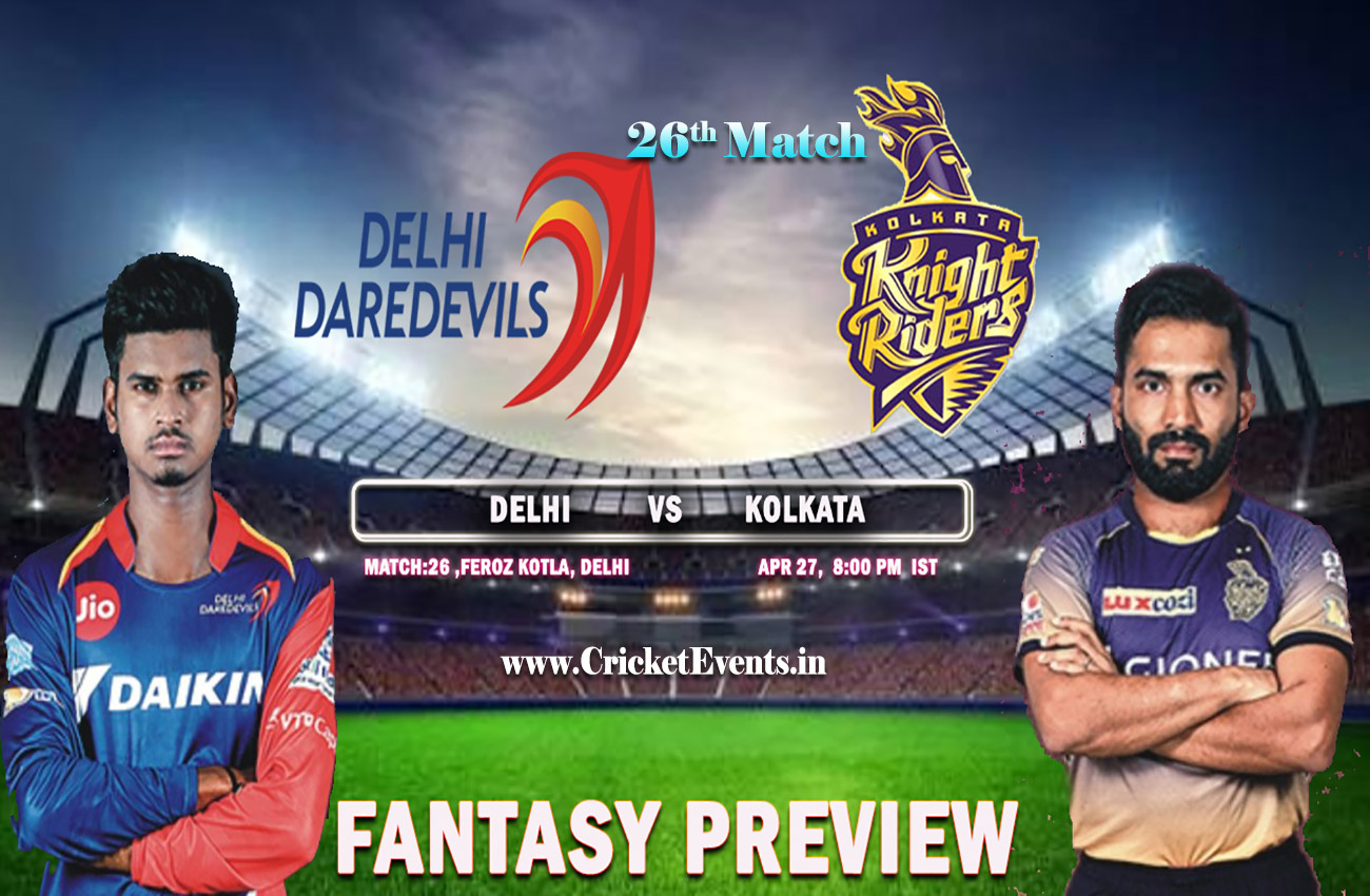 26th Match of IPL 2018 Season - Delhi Daredevils Vs Kolkata Knight Riders
