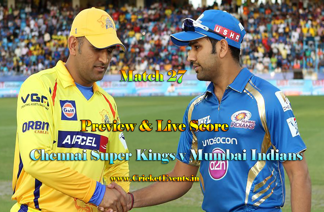 27th Match of IPL 2018 Season - Chennai Super Kings Vs Mumbai Indians