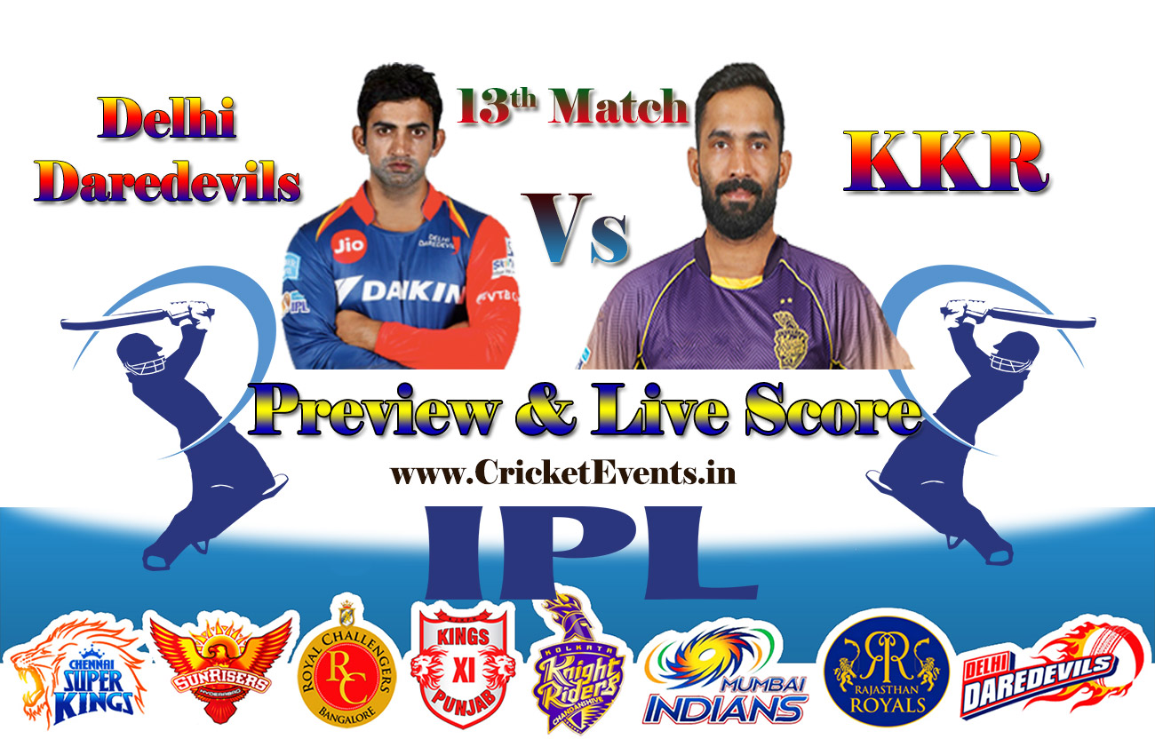 13th Match of IPL 2018 Season - Kolkata Knight Riders Vs Delhi Daredevils