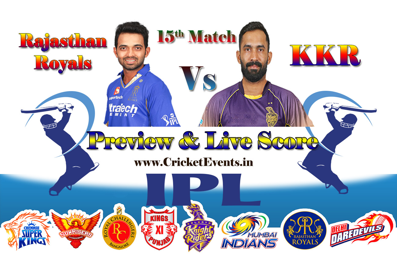 15th Match of IPL 2018 Season - Rajasthan Royals Vs Kolkata Knight Riders