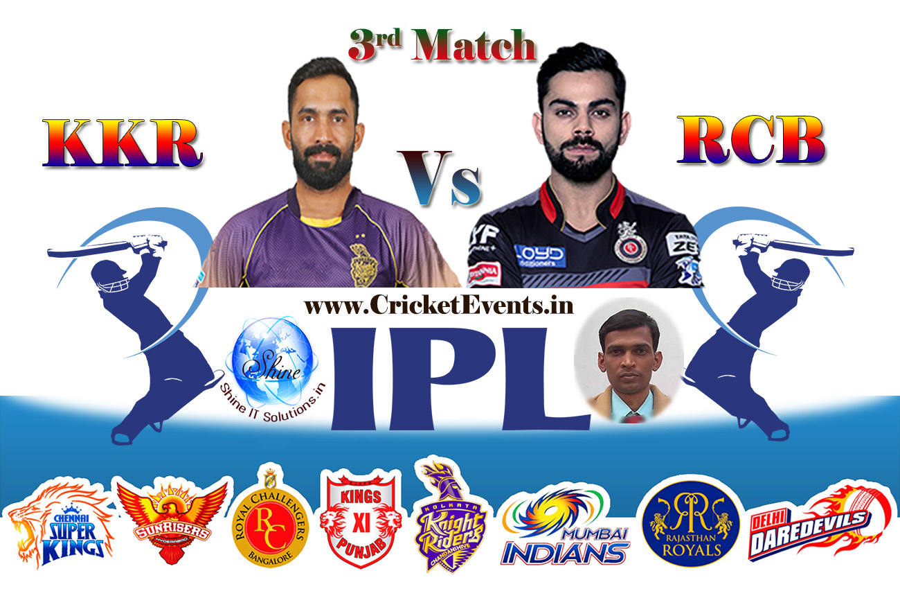 3rd Match of IPL 2018 Season - Kolkata Knight Riders Vs Royal Challengers Bangalore