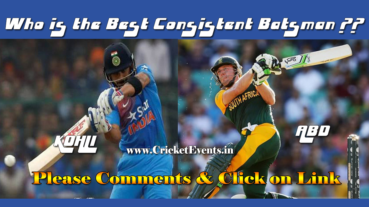 Who is the Best Consistent Batsman in Cricket History - Virat Kohli vs Ab De Villiers