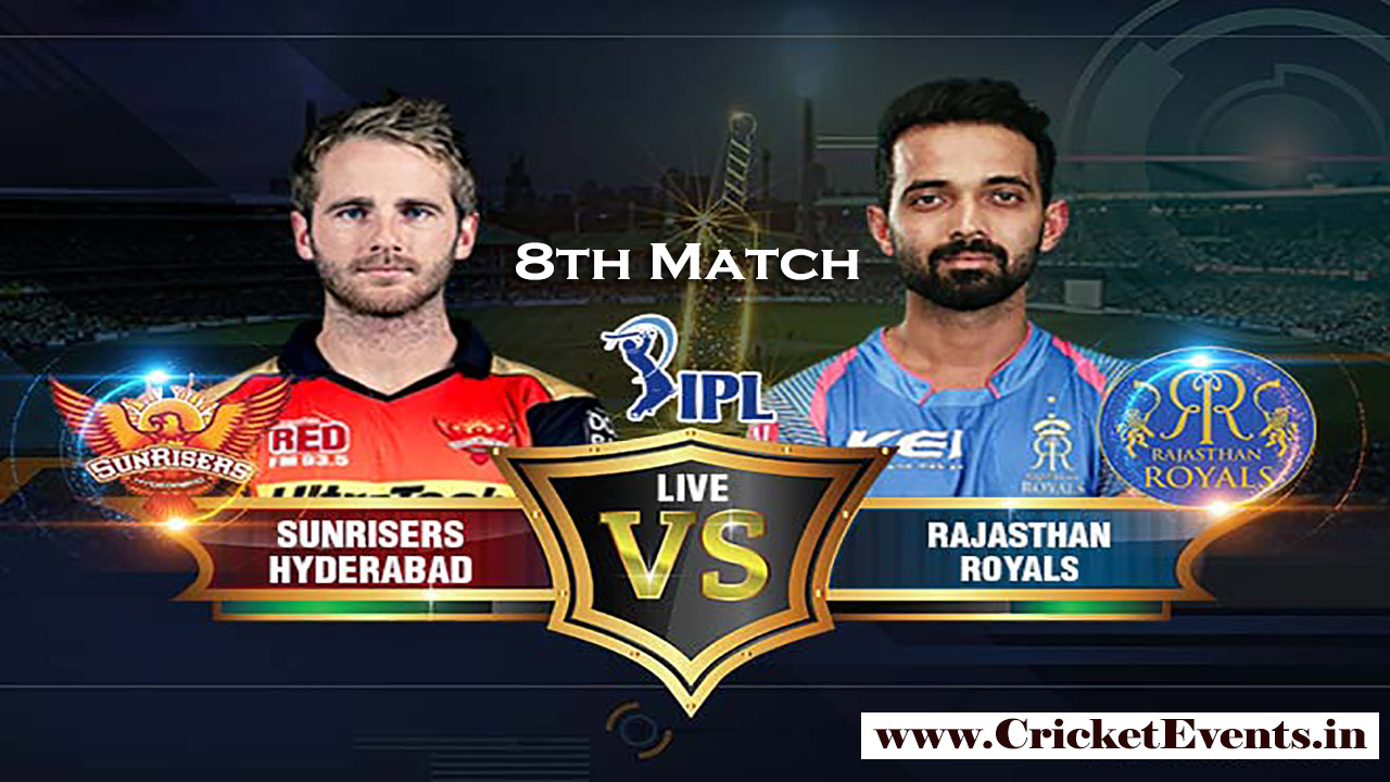 SunRisers Hyderabad Vs Rajasthan Royals - 8th Match of IPL 2019 tournament